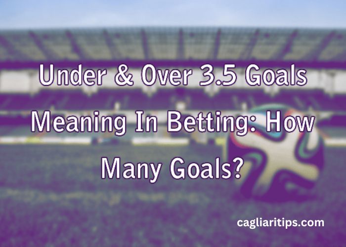 Under 3.5 Goals Meaning